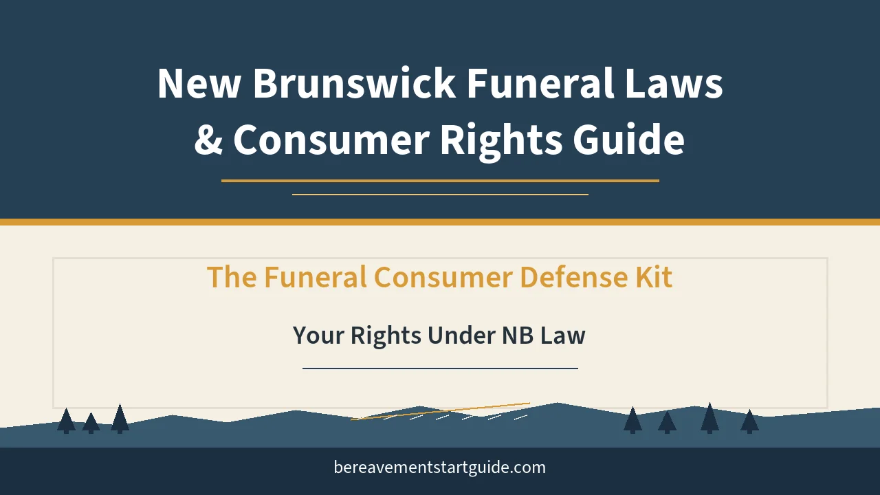 New Brunswick Funeral Laws — Your Rights Before the Funeral Home Meeting