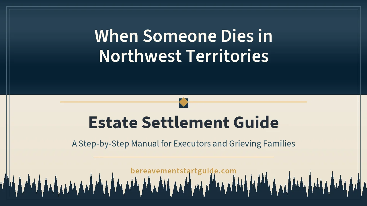 NWT Estate Settlement Guide — Navigate Probate From Anywhere