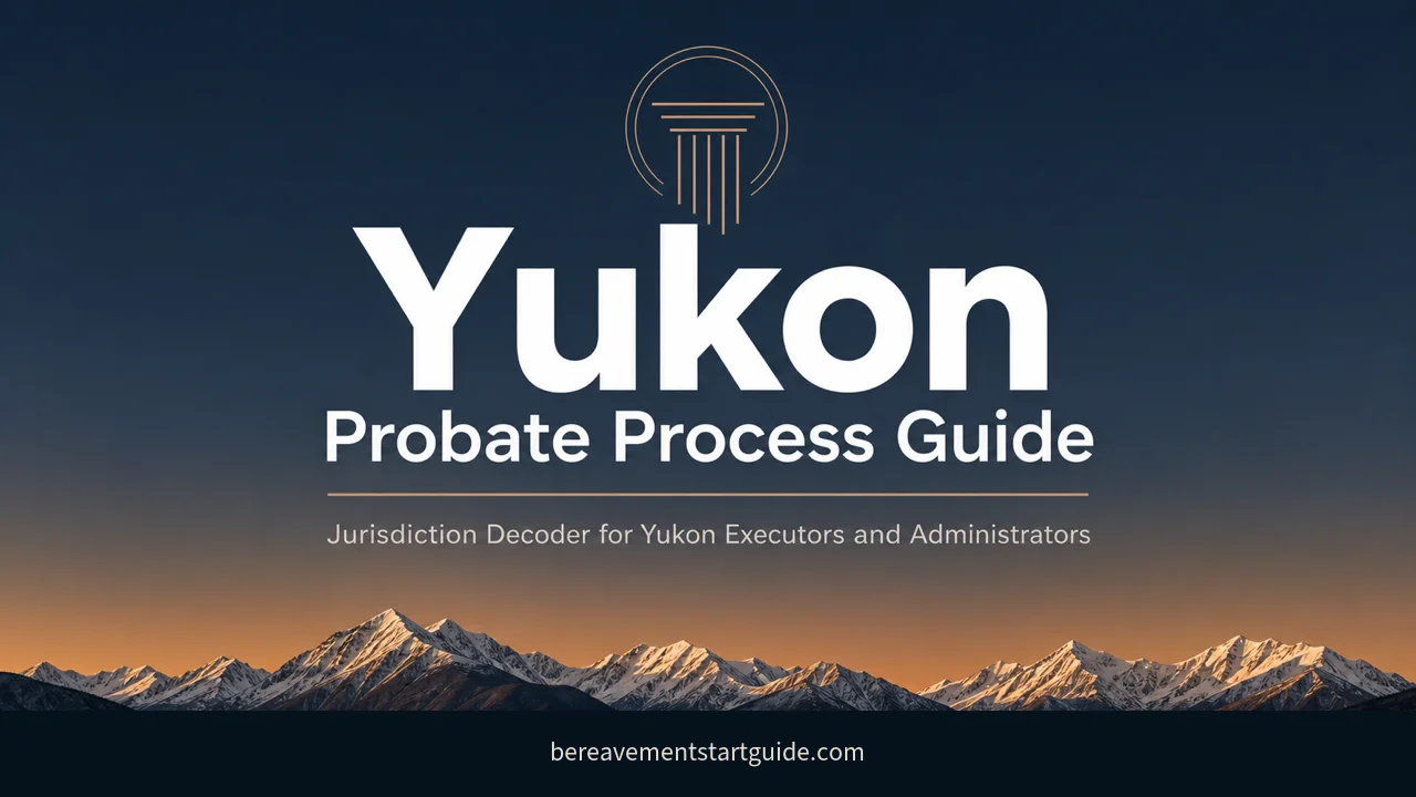 Yukon Probate Process Guide — File Right the First Time