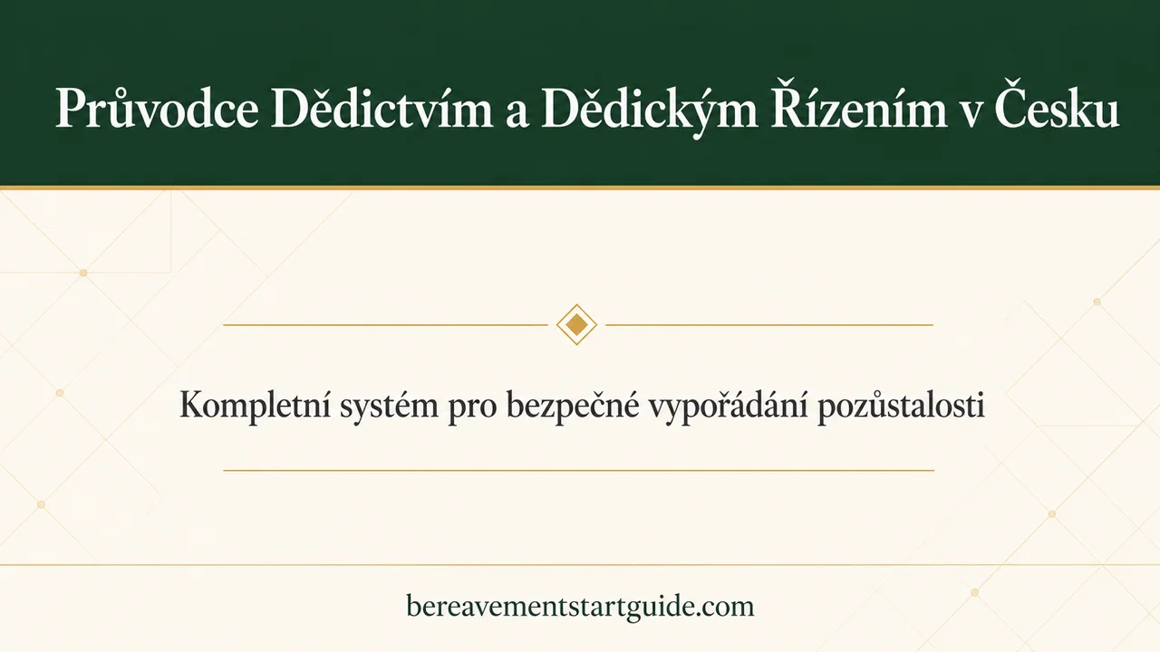 Dědické řízení v Česku — Od Úmrtí po Vypořádání Pozůstalosti