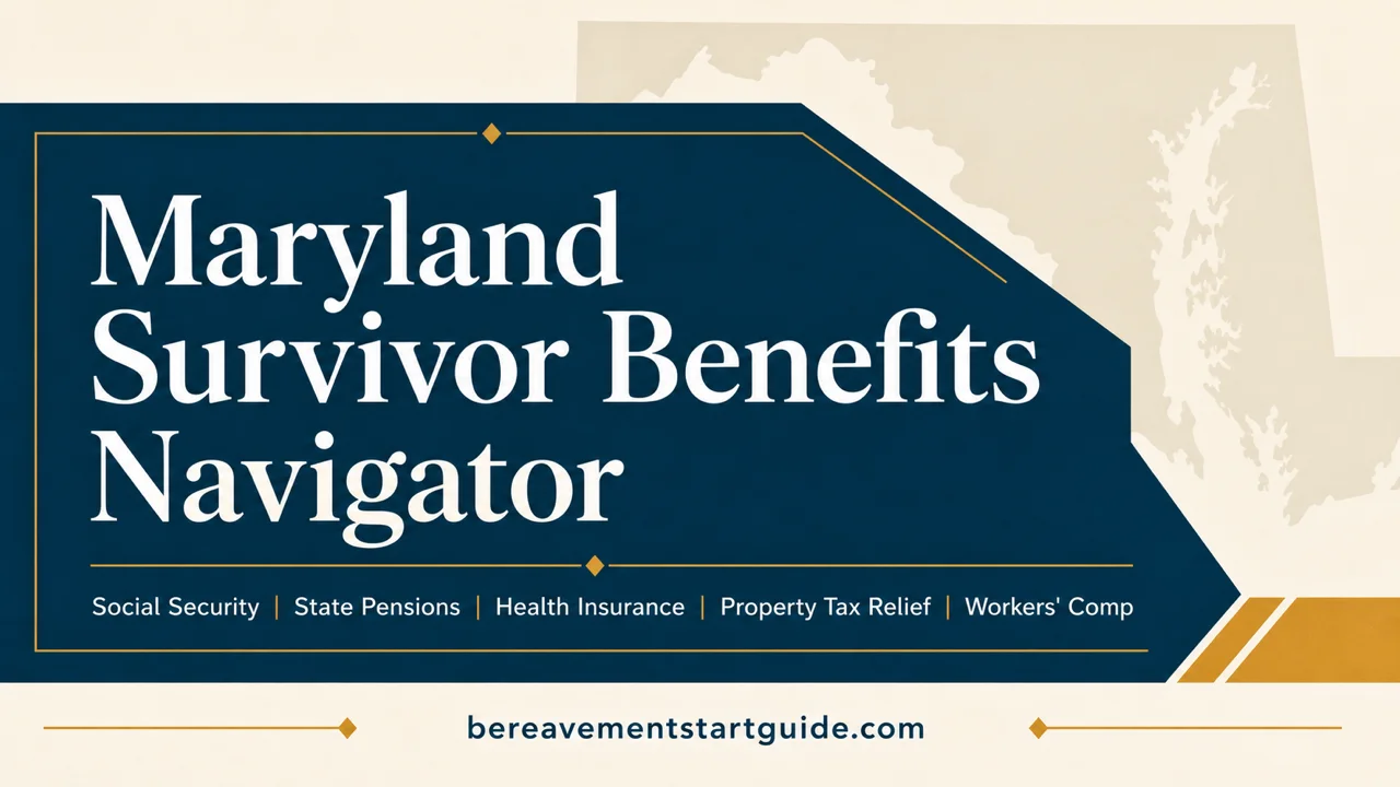 Maryland Survivor Benefits Navigator — Claim Every Benefit, Miss No Deadline
