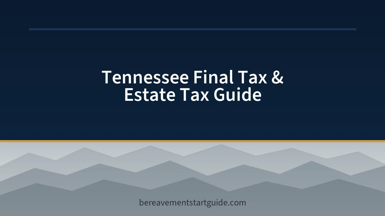 Tennessee Final Tax & Estate Tax Guide — No State Tax, Clear Federal Steps