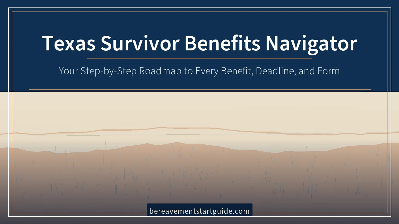 Texas Survivor Benefits Navigator — Claim Every Dollar, Beat Every Deadline